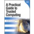 A Practical Guide To Trusted Computing