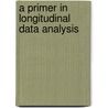 A Primer In Longitudinal Data Analysis door W. Toon Taris