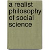 A Realist Philosophy Of Social Science door Peter T. Manicas