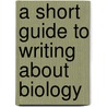 A Short Guide To Writing About Biology door Jan A. Pechenik