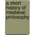 A Short History Of Medieval Philosophy