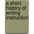 A Short History of Writing Instruction