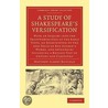 A Study Of Shakespeare's Versification door Matthew Albert Bayfield