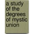 A Study Of The Degrees Of Mystic Union
