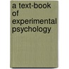 A Text-Book Of Experimental Psychology by Unknown