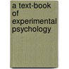 A Text-Book Of Experimental Psychology door Onbekend