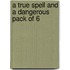 A True Spell And A Dangerous Pack Of 6