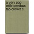 A Very Pop Exile Omnibus Tao Cricket C