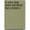A Very Pop Exile Omnibus Tao Cricket C door Ashis Nandy
