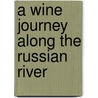 A Wine Journey Along The Russian River door Steve Heimoff