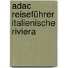Adac Reiseführer Italienische Riviera by Peter Peter