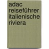 Adac Reiseführer Italienische Riviera door Peter Peter