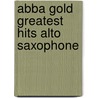 Abba Gold Greatest Hits Alto Saxophone door Onbekend