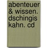 Abenteuer & Wissen. Dschingis Kahn. Cd door Maja Nielsen