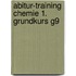 Abitur-Training Chemie 1. Grundkurs G9