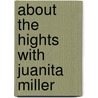 About  The Hights  With Juanita Miller door Juanita Joaquina Miller