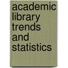 Academic Library Trends and Statistics door Onbekend