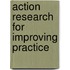 Action Research For Improving Practice