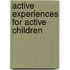 Active Experiences For Active Children