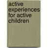Active Experiences For Active Children by Carol Seefeldt