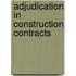 Adjudication In Construction Contracts