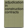 Adjudication In Construction Contracts door John Redmond