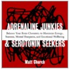 Adrenaline Junkies & Serotonin Seekers door Matt Church