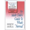 Adult Child's Guide To What's "Normal" door Linda Friel