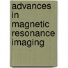 Advances In Magnetic Resonance Imaging door Onbekend