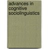 Advances in Cognitive Sociolinguistics door Onbekend