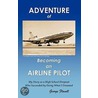 Adventure of Becoming an Airline Pilot by Flavell George