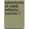 Adventures Of Caleb Williams, Volume 1 door William Godwin