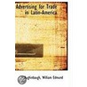 Advertising For Trade In Latin-America by Aughinbaugh William Edmund