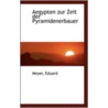 Aegypten Zur Zeit Der Pyramidenerbauer by Meyer Eduard