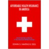 Affordable Health Insurance In America by Esq. Havens Iv
