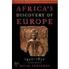 Africa's Discovery of Europe 1450-1850 door David Northrup