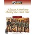 African Americans During the Civil War