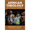 African Theology in Its Social Context by Bénézet Bujo