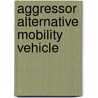 Aggressor Alternative Mobility Vehicle by Miriam T. Timpledon