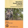 Agriculture, Human Security, and Peace by Unknown
