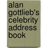 Alan Gottlieb's Celebrity Address Book door Alan M. Gottlieb