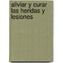 Aliviar y Curar Las Heridas y Lesiones