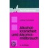 Alkoholkrankheit und Alkoholmißbrauch