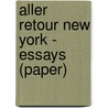 Aller Retour New York - Essays (Paper) door Md Henry Miller
