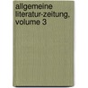 Allgemeine Literatur-Zeitung, Volume 3 door Anonymous Anonymous