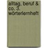 Alltag, Beruf & Co. 3. Wörterlernheft