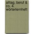 Alltag, Beruf & Co. 4. Wörterlernheft