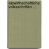 Alpwirthschaftliche Volksschriften ... door Rudolf Schatzmann