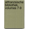 Altfranzsische Bibliothek, Volumes 7-9 by Unknown