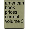 American Book Prices Current, Volume 3 by Unknown